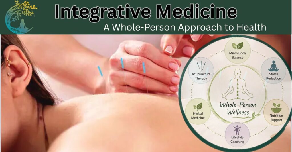 Integrative Medicine A Whole-Person Approach to Health